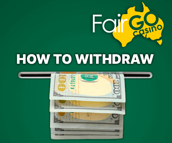 How to Withdraw Money from Fair GO casino
