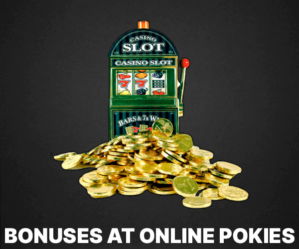 Bonuses at Online Pokies