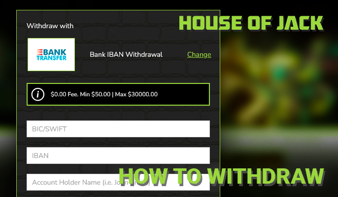 Withdrawal form to your account from House of Jack Casino