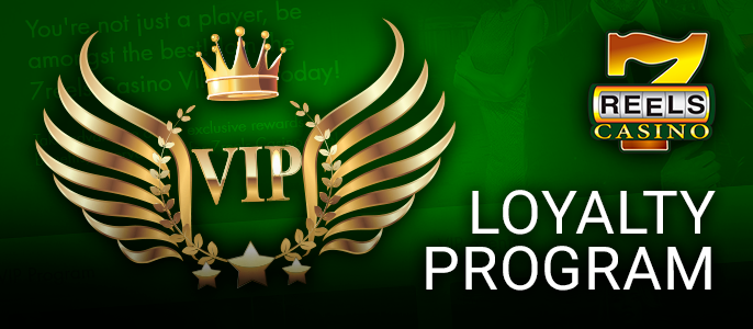 Vip program for Australian players 7reels casino - Loyal program levels