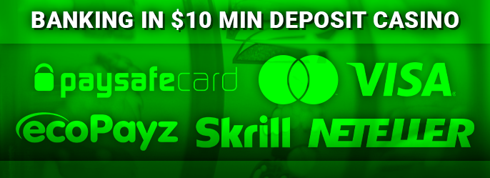 Payment systems in $10 Minimum Deposit Online Casino - Visa, Neteller, MasterCard and other