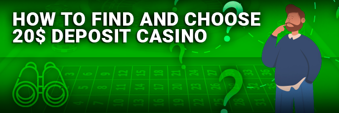 How to choose a good casino with a minimum deposit of $ 20 - criteria for choosing online casinos