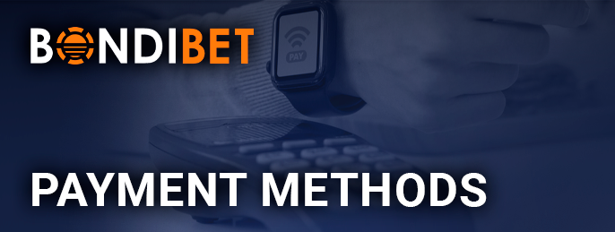 Payment methods at BondiBet Casino - deposit and withdrawal