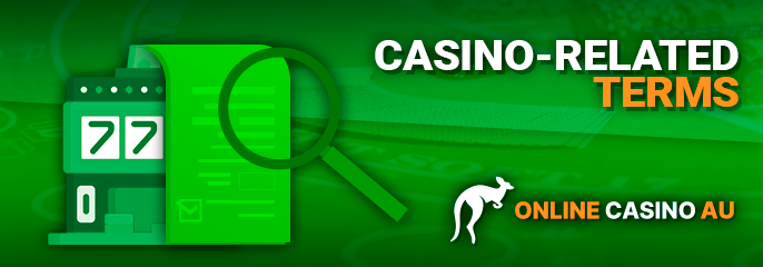 What are the terms associated with the casino - what a player needs to know