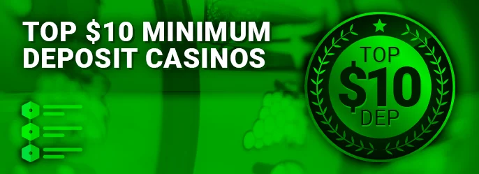 List of $10 Minimum Deposit Casinos for players from Australia