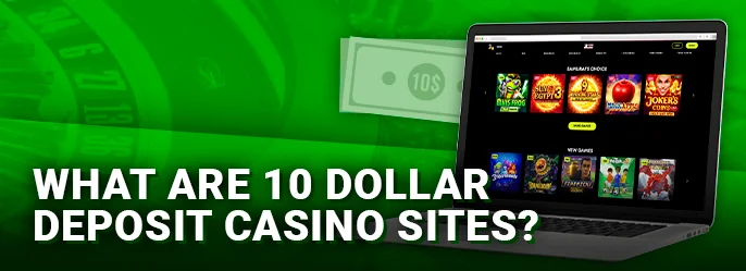 What need to know about online casinos with a minimum deposit of ten dollars