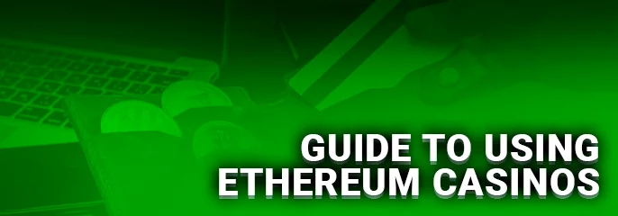 Payment transactions in online casinos through ethereum - deposit and withdrawal