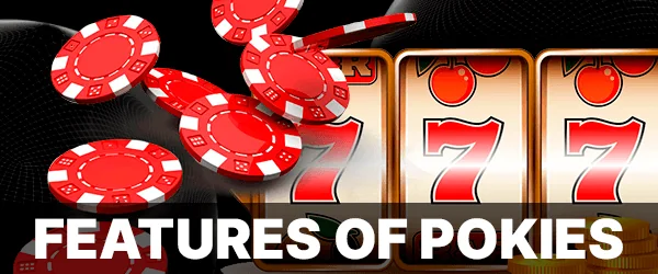 Features of Pokies in Australia