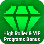 High Roller & VIP Programs Bonus