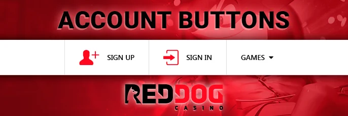 Buttons for account interaction at Red Dog Casino