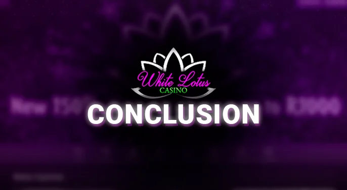 Final part of the review of White Lotus Casino - conclusions about the casino