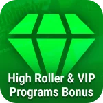 High Roller & VIP Programs Bonus