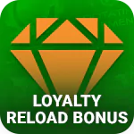 Loyalty Reload Bonus