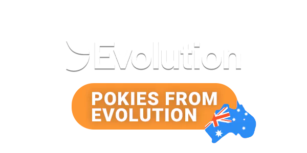 Play online pokies from provider Evolution Gaming in Australia